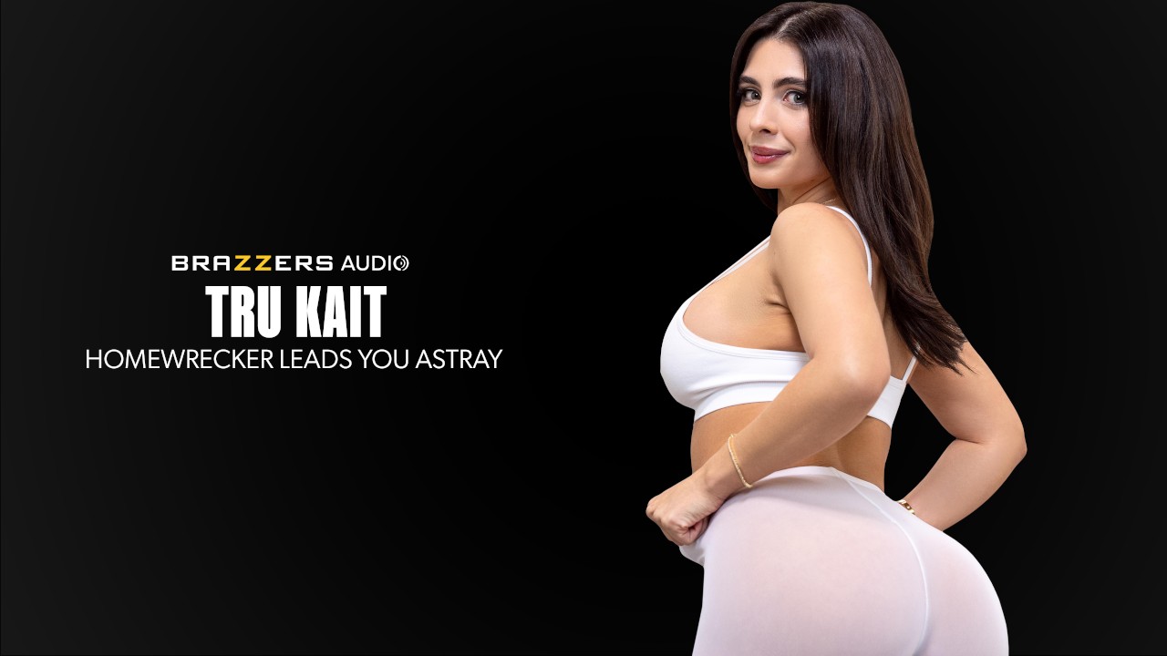 Brazzers Tru Kait Homewrecker Leads You Astray