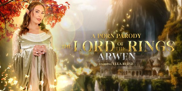 VRConk-Ella Reese-The Lord of the Rings: Arwen (A Porn Parody)